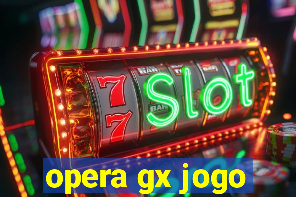 opera gx jogo