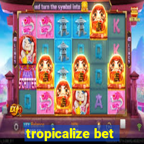 tropicalize bet