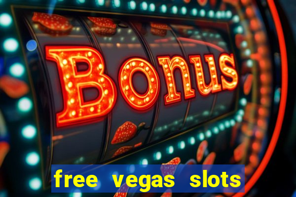 free vegas slots to play