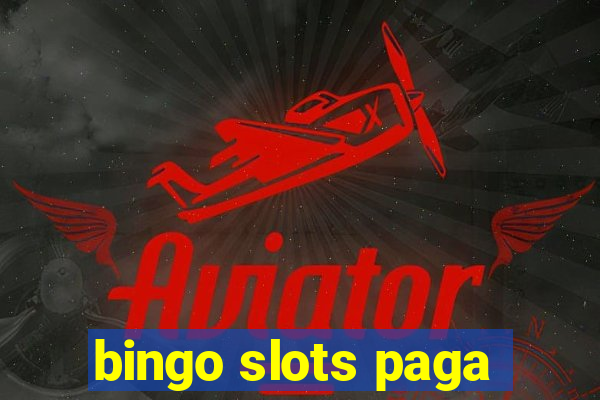 bingo slots paga