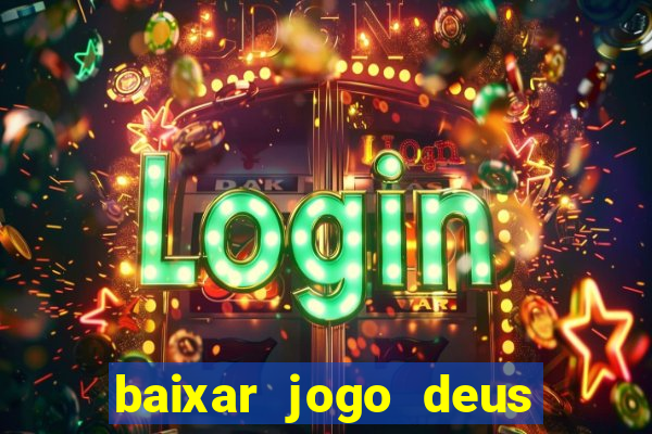 baixar jogo deus da guerra