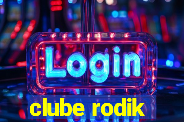 clube rodik