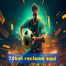 70bet reclame aqui