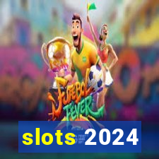 slots 2024