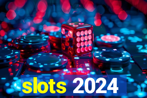 slots 2024