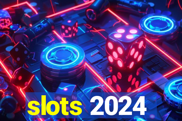 slots 2024