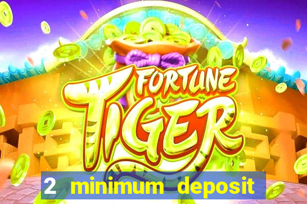 2 minimum deposit casino nz