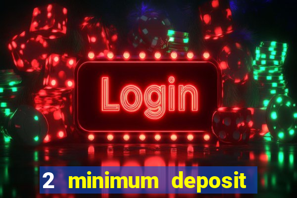 2 minimum deposit casino nz