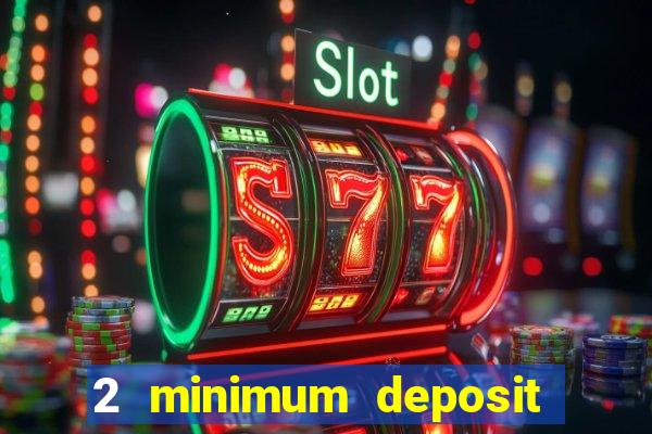 2 minimum deposit casino nz