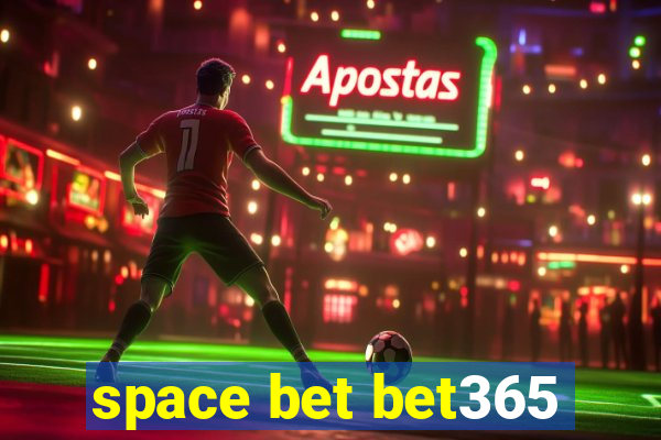 space bet bet365