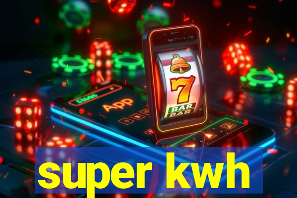 super kwh