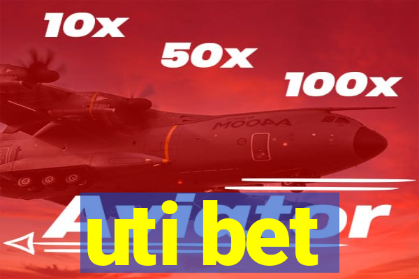 uti bet