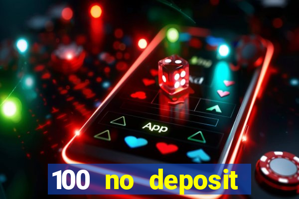 100 no deposit bonus casino 2021