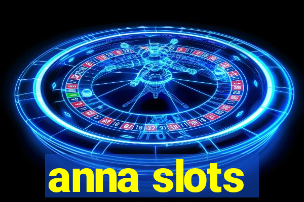 anna slots