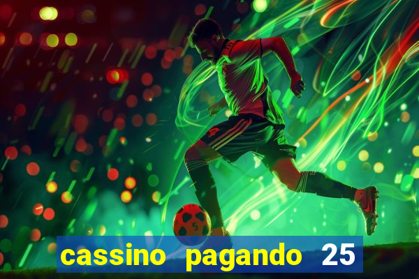 cassino pagando 25 reais no cadastro