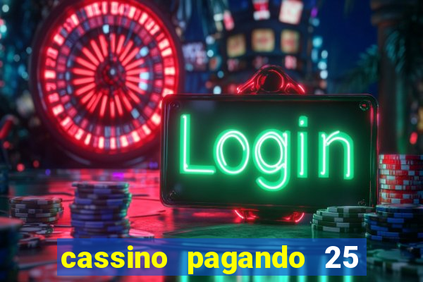 cassino pagando 25 reais no cadastro