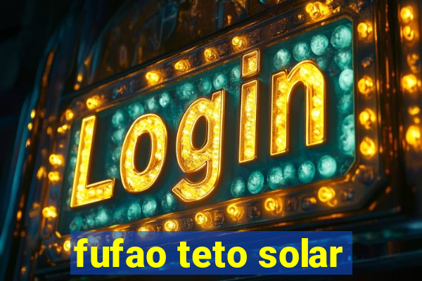 fufao teto solar