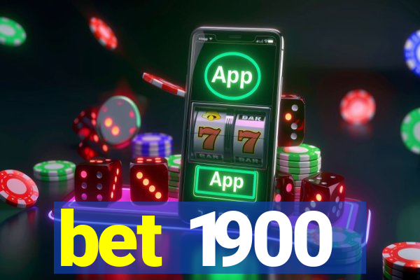 bet 1900