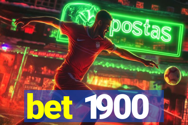 bet 1900