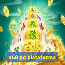 v68 pg plataforma