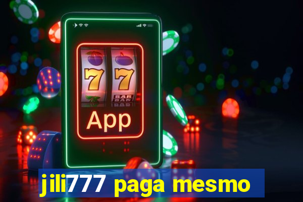 jili777 paga mesmo