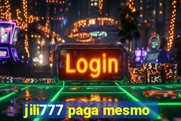 jili777 paga mesmo