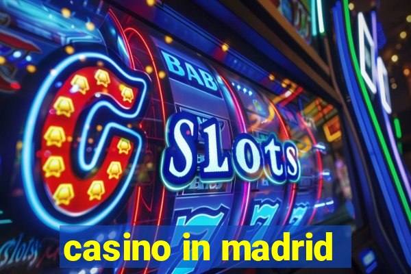 casino in madrid