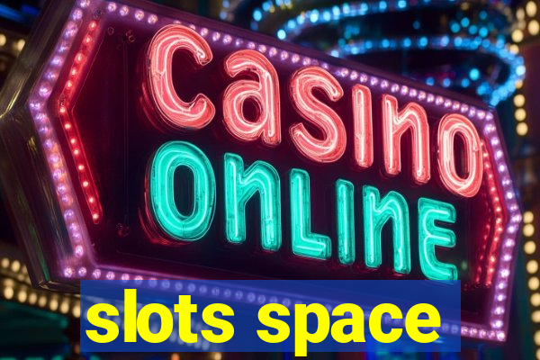 slots space