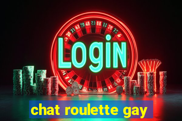 chat roulette gay