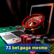 73 bet paga mesmo