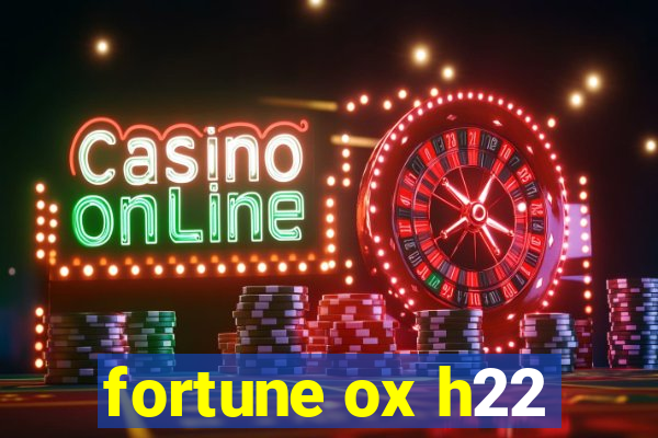 fortune ox h22