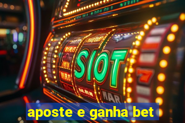 aposte e ganha bet