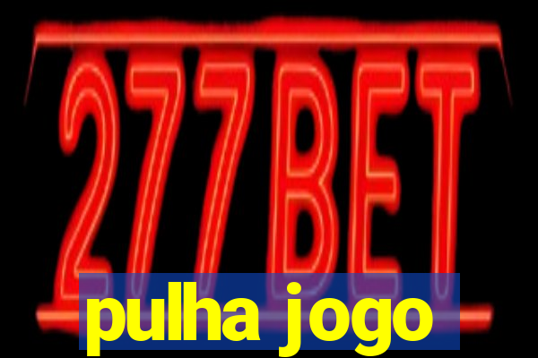 pulha jogo