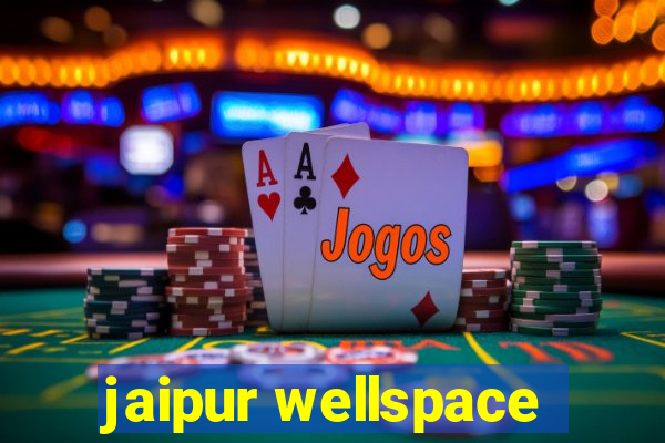 jaipur wellspace