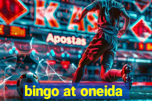 bingo at oneida