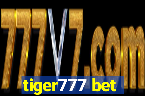 tiger777 bet