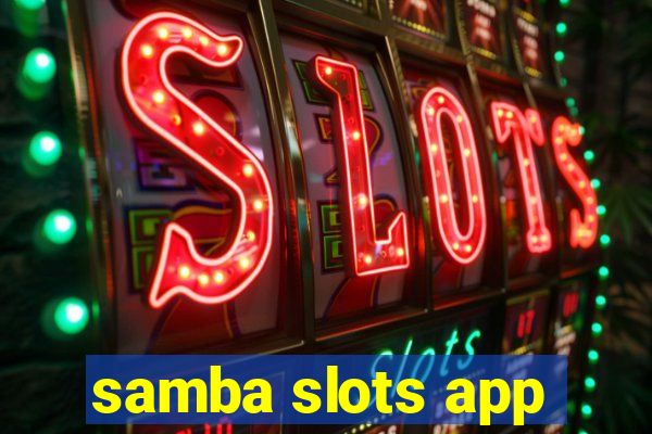 samba slots app