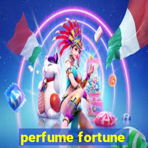 perfume fortune