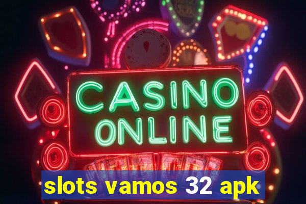 slots vamos 32 apk