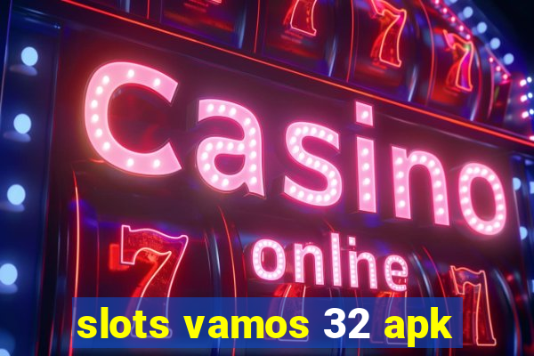 slots vamos 32 apk