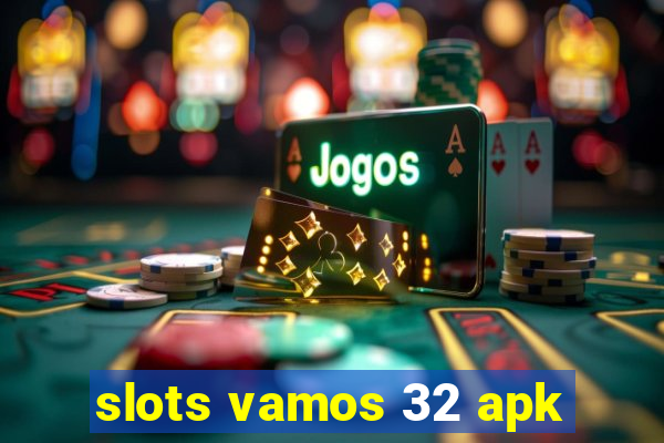 slots vamos 32 apk