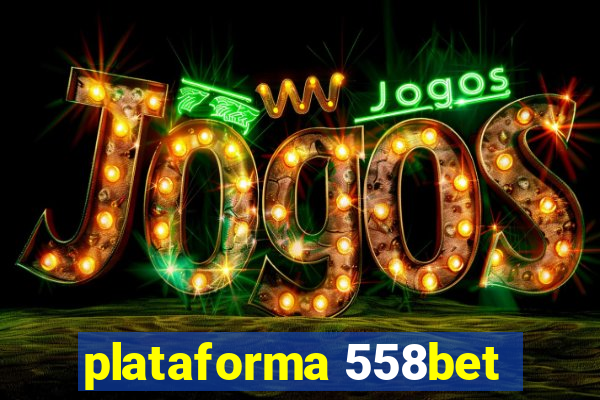 plataforma 558bet