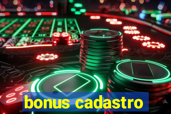 bonus cadastro