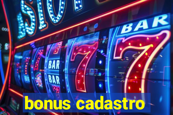 bonus cadastro