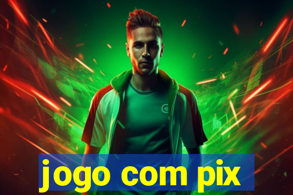 jogo com pix