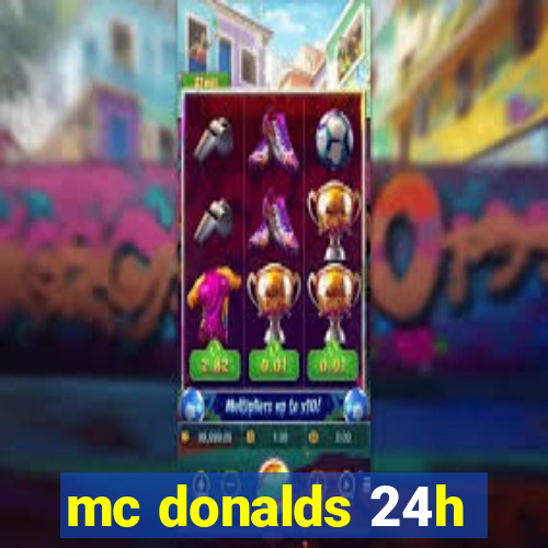 mc donalds 24h