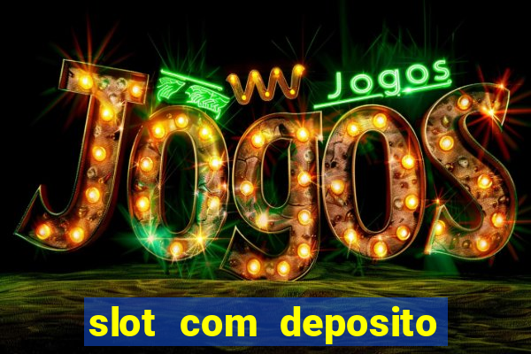 slot com deposito de 5 reais