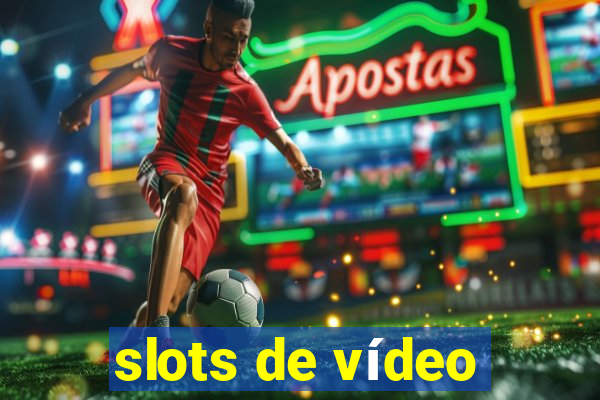 slots de vídeo