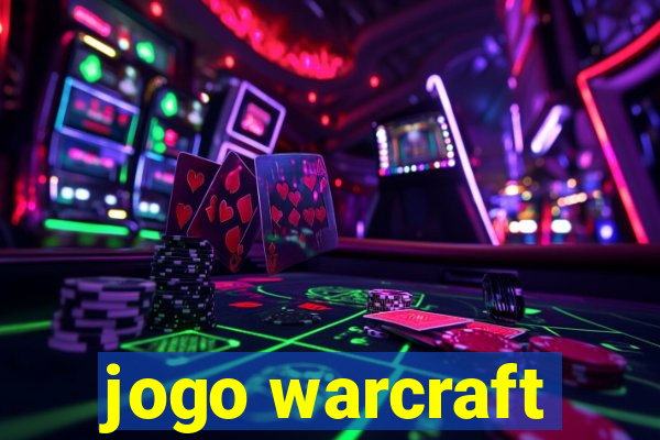 jogo warcraft