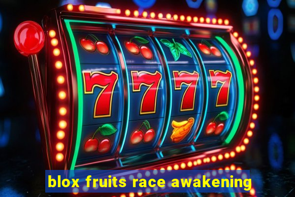 blox fruits race awakening